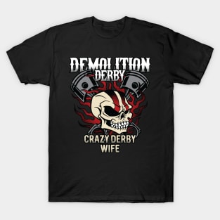 Demolition Derby Crazy Race Wife T-Shirt